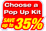 Choose a Pop Up kit SAVE UP TO 35%