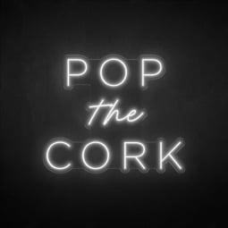 Pop The Cork - LED Neon Sign for Bars