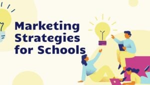 Marketing Strategies for Schools