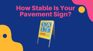 How Stable Is Your Pavement Sign?